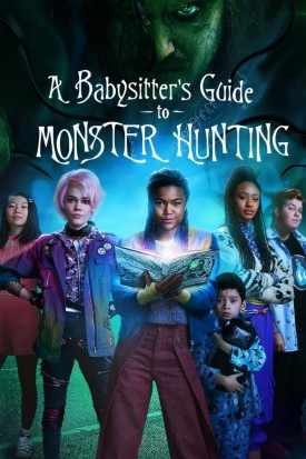 A Babysitter&#039;s Guide to Monster Hunting