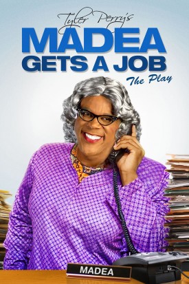 Tyler Perry&#039;s Madea Gets A Job - The Play