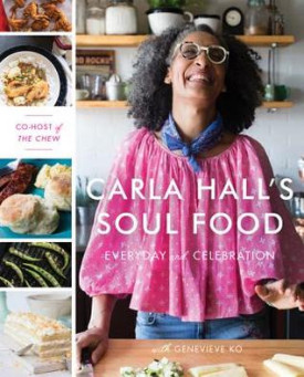 Carla Hall&#039;s Soul Food: Everyday and Celebration