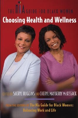 Choosing Health and Wellness: The Nia Guide for Black Women