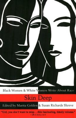 Skin Deep: Black Women &amp; White Women Write About Race