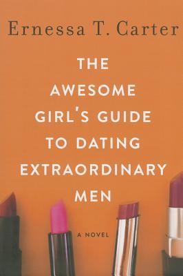The Awesome Girl&#039;s Guide to Dating Extraordinary Men