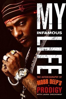 My Infamous Life: The Autobiography of Mobb Deep&#039;s Prodigy