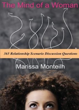 The Mind Of A Woman: 365 Relationship Scenario Discussion Questions