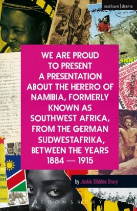 We Are Proud To Present a Presentation About the Herero of Namibia, Formerly Known as Southwest Africa, From the German Sudwestafrika, Between the Years 1884 - 1915