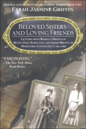 Beloved Sisters and Loving Friends: Letters from Rebecca Primus of Royal Oak, Maryland, and Addie Brown of Hartford, Connecticut, 1854-1868