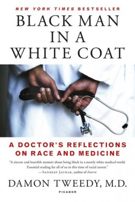 Black Man in a White Coat: A Doctor&#039;s Reflections on Race and Medicine
