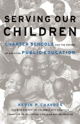 Serving Our Children: Charter Schools and the Reform of American Public Education