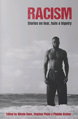 Racism: Stories of Fear, Hate &amp;amp; Bigotry