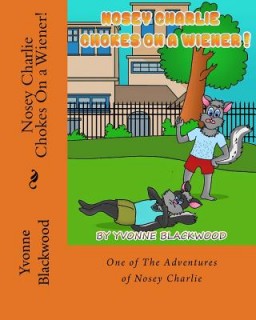 Nosey Charlie Chokes On a Wiener! (The Adventures of Nosey Charlie) (Volume 3)