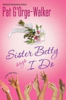 Sister Betty Says I Do