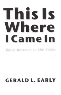 This Is Where I Came In: Black America in the 1960s