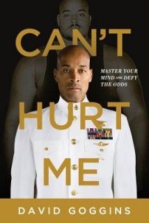 Can&#039;t Hurt Me: Master Your Mind and Defy the Odds