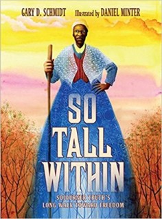 So Tall Within: Sojourner Truth&#039;s Long Walk Toward Freedom