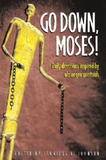 Go Down, Moses!: Daily Devotions Inpsired by Old Negro Spirituals