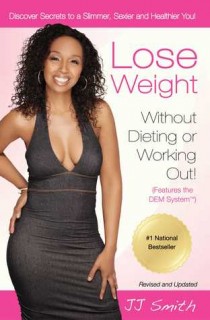 Lose Weight Without Dieting or Working Out: Discover Secrets to a Slimmer, Sexier, and Healthier You