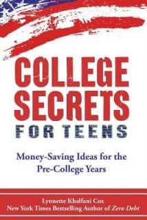 College Secrets for Teens: Money Saving Ideas for the Pre-College Years