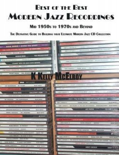 Best of the Best - Modern Jazz Recordings: The Definitive Guide to Building Your ULTIMATE Modern Jazz CD Collection