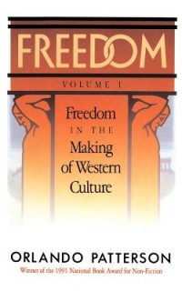 Freedom: Volume I: Freedom In The Making Of Western Culture