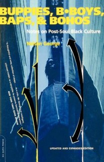 Buppies, B-boys, Baps, And Bohos: Notes On Post-soul Black Culture