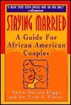 Staying Married: A Guide For African American Couples: A Guide for African American Couples