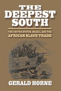 The Deepest South: The African Slave Trade, the United States, and Brazil