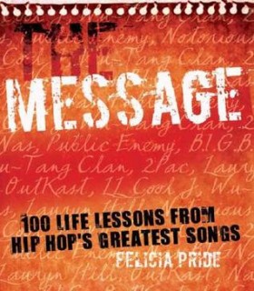 The Message: 100 Life Lessons from Hip-Hop&#039;s Greatest Songs