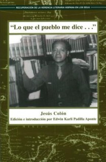 Lo Que El Pueblo Me Dice: Cronicas De LA Colonia Puertorriquena En Nueva York  (Spanish Edition)