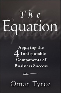 The Equation: Applying The 4 Indisputable Components Of Business Success