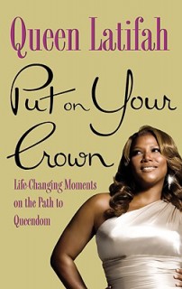 Put On Your Crown: Life-Changing Moments On The Path To Queendom