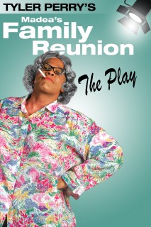 Tyler Perry&#039;s Madea&#039;s Family Reunion - The Play