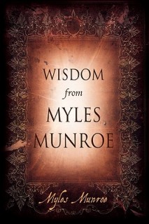 Wisdom from Myles Munroe
