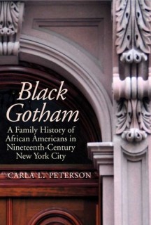 Black Gotham: A Family History of African Americans in Nineteenth-Century New York City