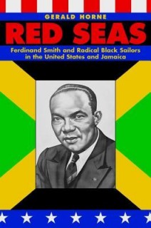 Red Seas: Ferdinand Smith and Radical Black Sailors in the United States and Jamaica