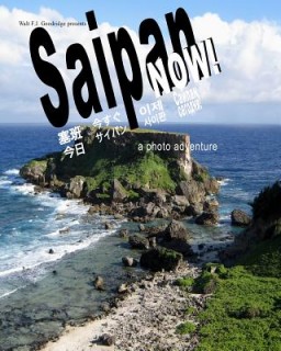 Saipan Now!: a photo adventure