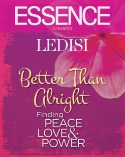 Essence Presents Ledisi Better Than Alright: Finding Peace, Love &amp; Power