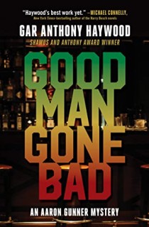 Good Man Gone Bad: An Aaron Gunner Mystery (Aaron Gunner Mysteries)