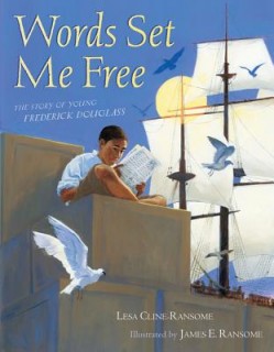 Words Set Me Free: The Story of Young Frederick Douglass (Paula Wiseman Books)