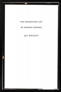 The Presentable Art of Reading Absence (Dalkey American Literature) (Dalkey American Literature)