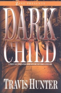 Dark Child: A Novel (Zane Presents)