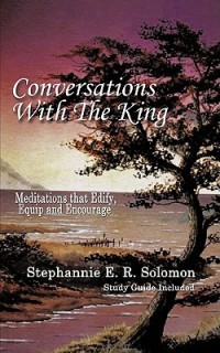 Conversations With the King and Study Guide: Meditations that Edify, Equip and Encourage