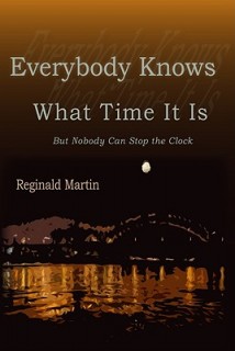 Everybody Knows What Time It Is: But Nobody Can Stop the Clock