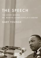 The Speech: The Story Behind Dr. Martin Luther King Jr.’s Dream