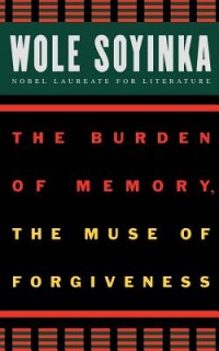 The Burden Of Memory, The Muse Of Forgiveness (The W.E.B. Du Bois Institute Series)