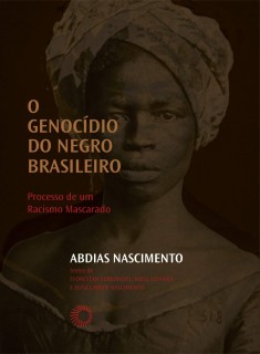 O Genocídio do negro brasileiro: Processo de um Racismo Mascarado