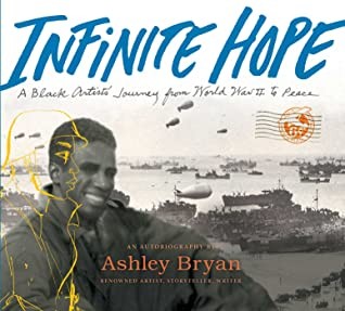 Infinite Hope: A Black Artist&#039;s Journey from World War II to Peace