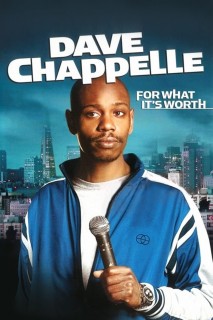 Dave Chappelle: For What It&#039;s Worth