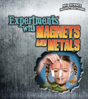 Experiments with Magnets and Metals