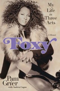 Foxy: My Life In Three Acts
