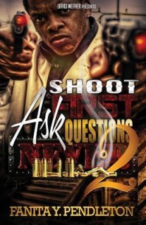 Shoot First Ask Questions Never Part 2